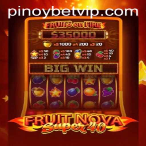 Exploring FruitNovaSuper40 and Its Popularity on Pinoybet